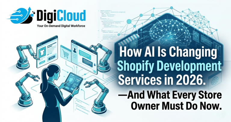 How AI Is Changing Shopify Development Services in 2026 — And What Every Store Owner Must Do Now